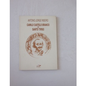 RIBEIRO (ANTÓNIO JORGE) - CAMILO CASTELO BRANCO EM SANTO TIRSO