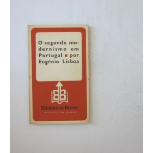 LISBOA (EUGÉNIO) - O SEGUNDO MODERNISMO EM PORTUGAL