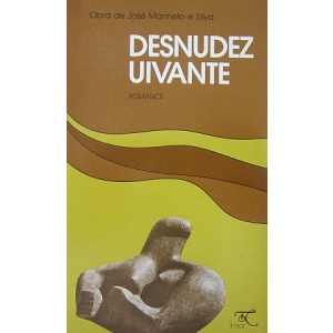 SILVA (JOSÉ MARMELO E) - DESNUDEZ UIVANTE