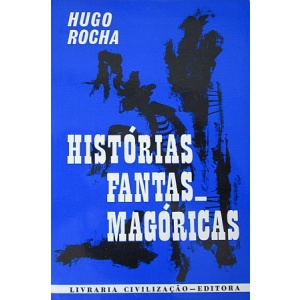 ROCHA (HUGO) - HISTÓRIAS FANTASMAGÓRICAS