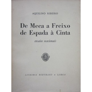 RIBEIRO (AQUILINO) - DE MECA A FREIXO DE ESPADA À CINTA