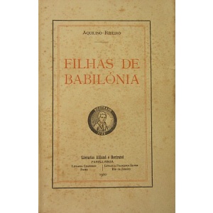 RIBEIRO (AQUILINO) - FILHAS DE BABILÓNIA