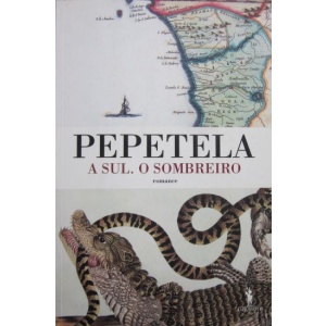 PEPETELA - A SUL. O SOMBREIRO