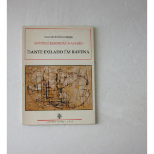 NAVARRO (ANTÓNIO REBORDÃO) - DANTE EXILADO EM RAVENA