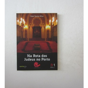 SILVA (CÉSAR SANTOS) - NA ROTA DOS JUDEUS NO PORTO
