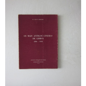 RIBEIRO (M. FELIX) - OS MAIS ANTIGOS CINEMAS DE LISBOA 1896-1939