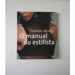 JONES (SUE JENKYN) - FASHION DESIGN: O MANUAL DO ESTILISTA