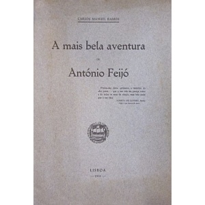 RAMOS (CARLOS MANUEL) - A MAIS BELA AVENTURA DE ANTÓNIO FEIJÓ