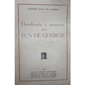 QUEIROZ (ANTÓNIO EÇA DE) - DESAFRONTA À MEMÓRIA DE EÇA DE QUEIROZ