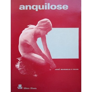 SILVA (JOSÉ MARMELO E) - ANQUILOSE