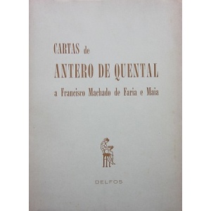 QUENTAL (ANTERO DE) - CARTAS DE ANTERO DE QUENTAL A FRANCISCO MACHADO DE FARIA E MAIA