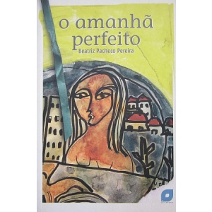 PEREIRA (BEATRIZ PACHECO) - O AMANHÃ PERFEITO