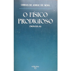 SENA (JORGE DE) - O FÍSICO PRODIGIOSO