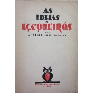 SARAIVA (ANTÓNIO JOSÉ) - AS IDEIAS DE EÇA DE QUEIRÓS