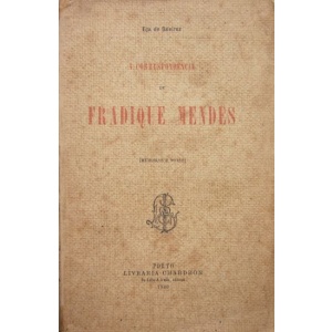 QUEIROZ (EÇA DE) - A CORRESPONDÊNCIA DE FRADIQUE MENDES
