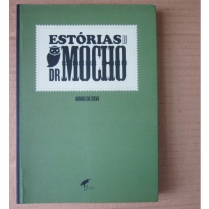 SILVA (ANTÓNIO DAMAS DA) - ESTÓRIAS DO DR. MOCHO