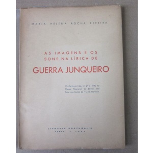 PEREIRA (MARIA HELENA ROCHA) - AS IMAGENS E OS SONS NA LÍRICA DE GUERRA JUNQUEIRO
