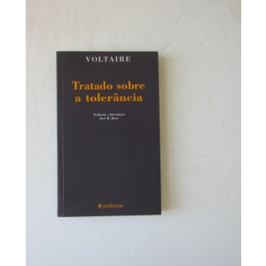 VOLTAIRE - TRATADO SOBRE A TOLERÂNCIA