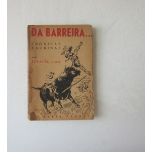 LIMA (SARAIVA) - DA BARREIRA: CRÓNICAS TAURINAS