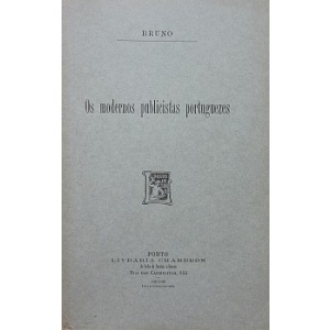 SAMPAIO (JOSÉ PEREIRA DE) [BRUNO] - OS MODERNOS PUBLICISTAS PORTUGUEZES