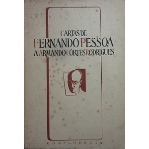 PESSOA (FERNANDO) - CARTAS DE FERNANDO PESSOA A ARMANDO CÔRTES RODRIGUES