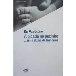 OSÓRIO (RUI VAZ) - A PICADA NO PEZINHO... UMA DÚZIA DE HISTÓRIAS
