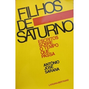 SARAIVA (ANTÓNIO JOSÉ) - FILHOS DE SATURNO