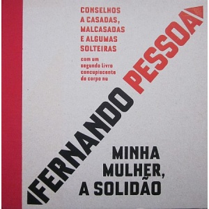 PESSOA (FERNANDO) - MINHA MULHER, A SOLIDÃO