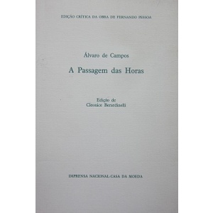 PESSOA (FERNANDO) - ÁLVARO DE CAMPOS. A PASSAGEM DAS HORAS