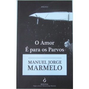 MARMELO (MANUEL JORGE) - O AMOR É PARA OS PARVOS