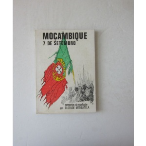 MESQUITELA (CLOTILDE) - MOÇAMBIQUE, 7 DE SETEMBRO DE 1974: MEMÓRIAS DA REVOLUÇÃO