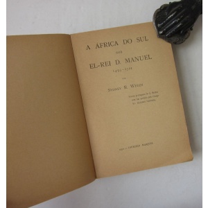 WELCH (SIDNEY R.) - A ÁFRICA DO SUL SOB EL-REI D. MANUEL