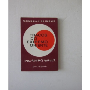 MORAES (WENCESLAU DE) - TRAÇOS DO EXTREMO ORIENTE