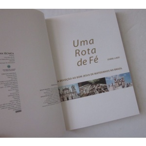 LAGO (ISABEL) - UMA ROTA DE FÉ: A DEVOÇÃO AO BOM JESUS DE MATOSINHOS NO BRASIL