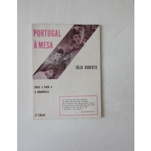 ROBERTO (JÚLIO) - PORTUGAL À MESA: ENTRE A FOME E A ABUNDÂNCIA