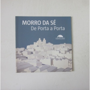 DELGADO (ANA PAULA) [Org.] & Outros - MORRO DA SÉ: DE PORTA A PORTA