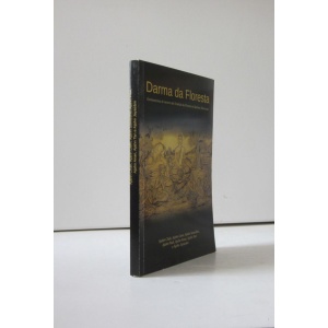 DARMA DA FLORESTA - Ensinamentos de Mestres da Tradição da Floresta do Budismo Theravada