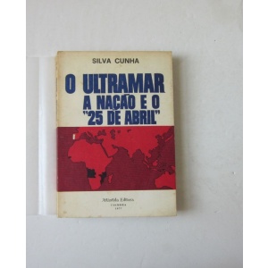 CUNHA (SILVA) - O ULTRAMAR, A NAÇÃO E O 