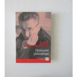 COMTE-SPONVILLE (ANDRÉ) - DICTIONNAIRE PHILOSOPHIQUE