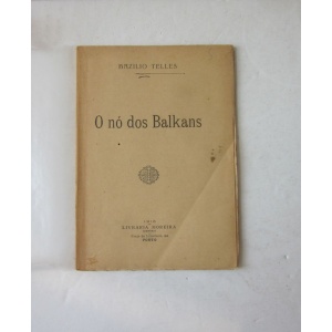 TELLES (BASÍLIO) - O NÓ DOS BALKANS