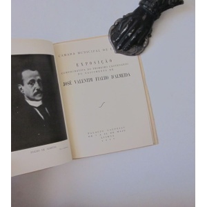 EXPOSIÇÃO COMEMORATIVA DO PRIMEIRO CENTENÁRIO DO NASCIMENTO DE JOSÉ VALENTIM FIALHO D'ALMEIDA