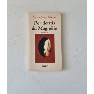 MOURA (VASCO GRAÇA) - POR DETRÁS DA MAGNÓLIA