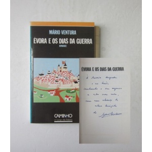 VENTURA (MÁRIO) - ÉVORA E OS DIAS DA GUERRA