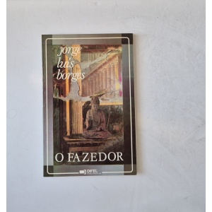 BORGES (JORGE LUÍS) - O FAZEDOR
