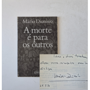 DIONÍSIO (MÁRIO) - A MORTE É PARA OS OUTROS