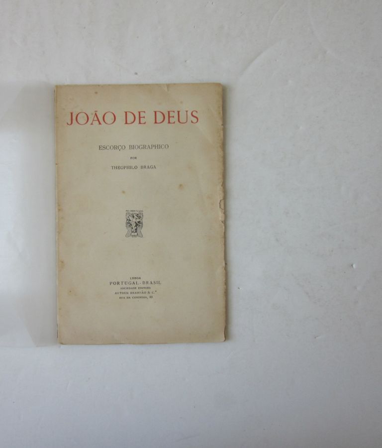 20657 THEOPHILO BRAGA - JOÃO DE DEUS. ESCORÇO BIOGRAPHICO