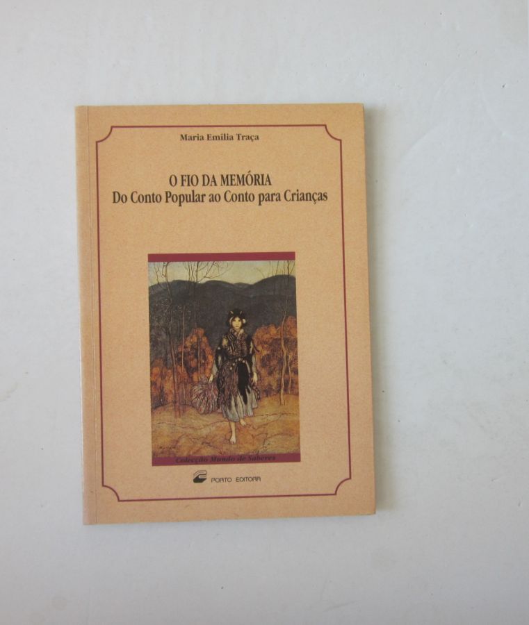 20859 TRAÇA (MARIA EMÍLIA) - O FIO DA MEMÓRIA - DO CONTO POPULAR AO CONTO PARA CRIANÇAS
