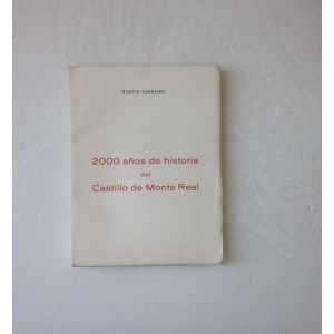 BARREIRO (MARTIN) - 2000 AÑOS DE HISTORIA DEL CASTILLO DE MONTE REAL