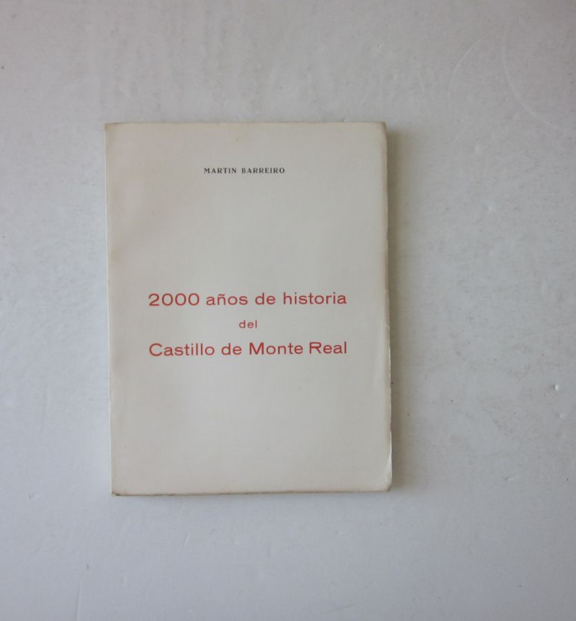 20524 BARREIRO (MARTIN) - 2000 AÑOS DE HISTORIA DEL CASTILLO DE MONTE REAL
