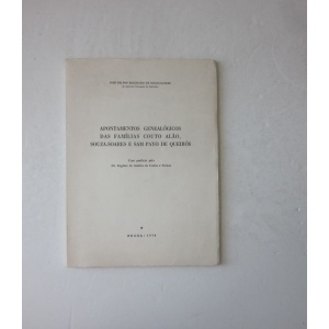 SOUZA-SOARES (JOSÉ DELFIM BROCHADO DE) - APONTAMENTOS GENEALÓGICOS DAS FAMÍLIAS COUTO ALÃO, SOUZA-SOARES E SAM PAYO DE QUEIRÓS